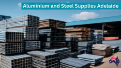 Aluminium and Steel Supplies Adelaide Booming – Builders Rush for Affordable Materials This Year